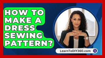 How To Make A Dress Sewing Pattern? - LearnToDIY360.com