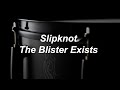 Slipknot - The Blister Exists [Español]