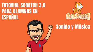 SCRATCH CURSO ALUMNOS. Sonido y Música - Tutorial Programación para Alumnos Scratch 3.0 Español 2020