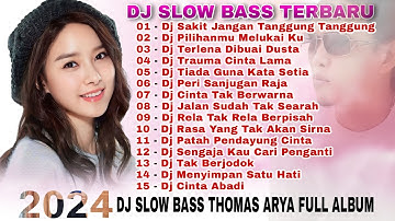 DJ SLOW BASS TERBARU THOMAS ARYA FULL ALBUM 2024 JEDAG JEDUG |DJ TERLENA DIBUAI DUSTA | VIRAL TIKTOK