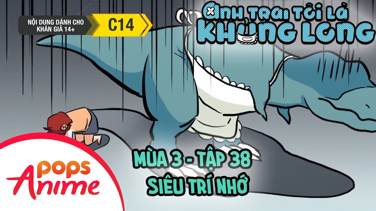 Anh Trai Tôi Là Khủng Long Mùa 3 - Tập 38 - Siêu Trí... - youtube