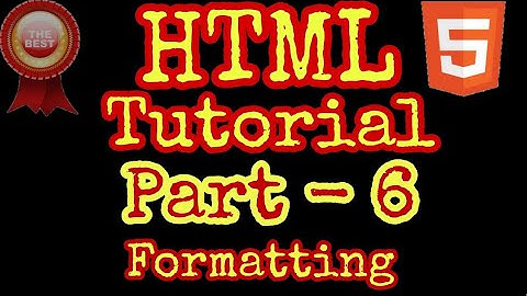 HTML Tutorial । Part - 6 । Formatting