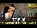 Top 10 Trending Turkish Dramas of 2025 with Subtitles 🎬
