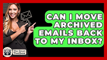 Can I Move Archived Emails Back To My Inbox? - TheEmailToolbox.com