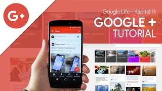 So funktioniert Google+ | Das Groe Tutorial (Google Life #11)