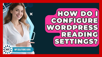 How Do I Configure WordPress Reading Settings? - WP Solutions Guru