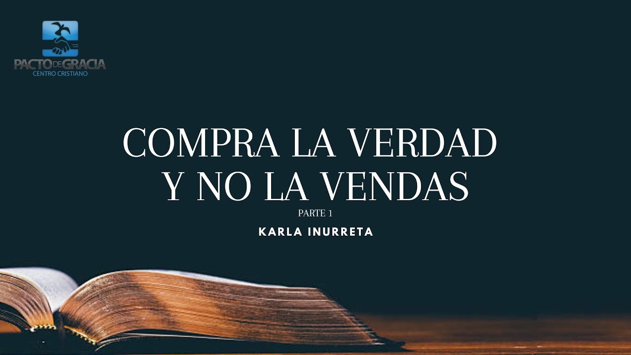 COMPRA LA VERDAD Y NO LA VENDAS - YouTube