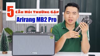 Arirang MB2 Pro như thế nào ? GULOA TRẢ LỜI 5 CÂU HỎI THƯỜNG GẶP