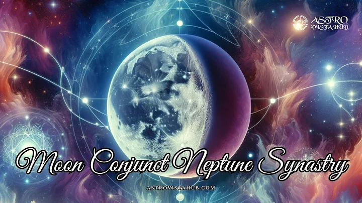 Moon Conjunct Neptune Synastry - Astro Vista Hub