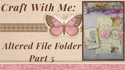 Craft With Me: Altered File Folder Series Part 5