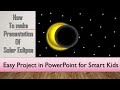 How to make Presentation of Solar Eclipse in PowerPoint