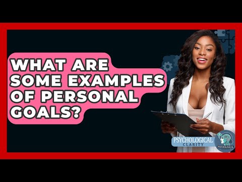 Personal Goals And Objectives Examples