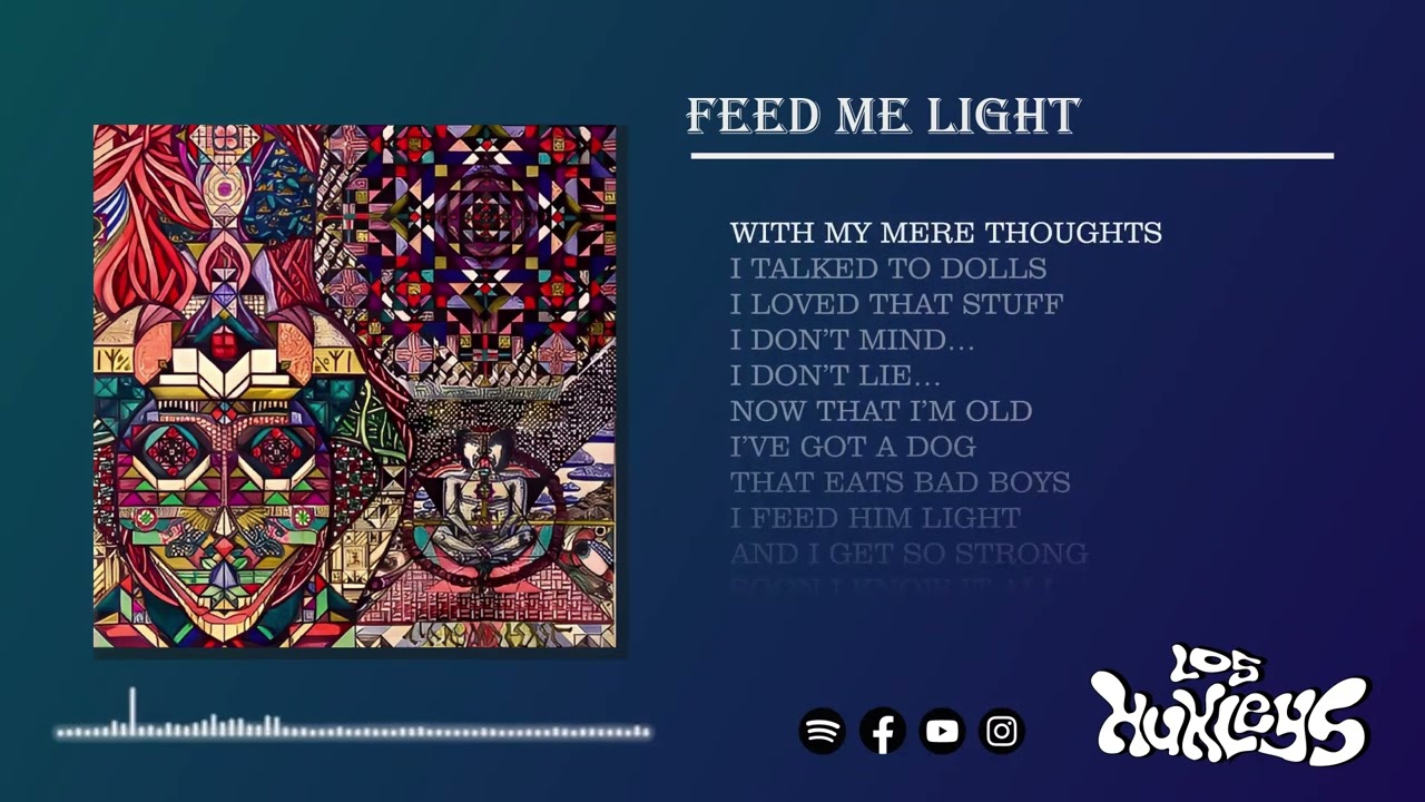 Los Huxley's - Feed Me Light (Lyric Video) - Viva La Madness