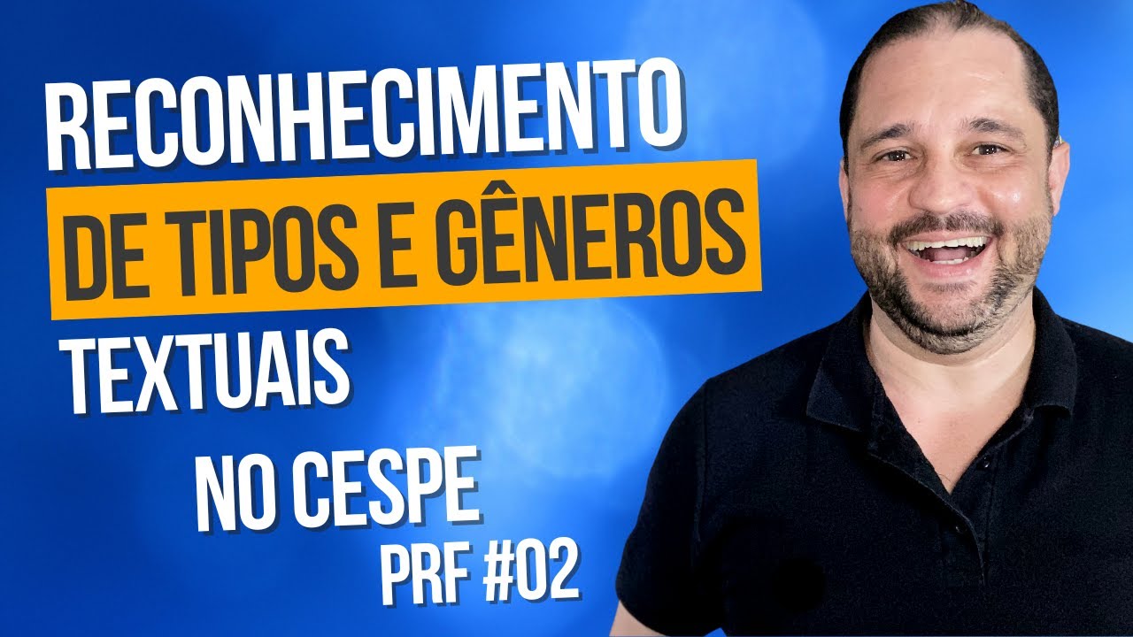 CEBRASPE - RECONHECIMENTO DE  TIPOS E GÊNEROS TEXTUAIS
