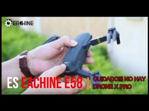 LA GRAN ESTAFA DEL DRONE X PRO QUE SOLO ES EACHINE E58