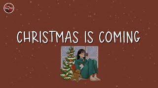 Christmas is coming ☃️ Christmas 2024 ~ Songs that make u feel Christmas vibe closer #5