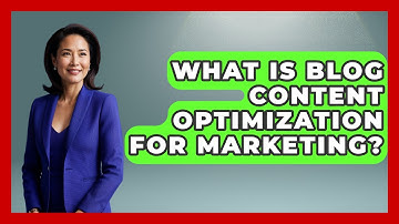 What Is Blog Content Optimization For Marketing? - Modern Marketing Moves