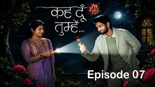 Keh Doon Tumhein Episode 7 | Full Episode HD | Drama Star HD #KehDoonTumhein #pakistanidrama #drama 