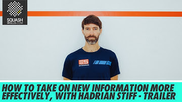 Squash Coaching: How to take on new information more effectively, with Hadrian Stiff