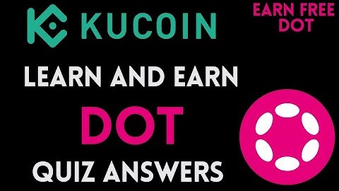 KuCoin Learn And Earn | Dot Quiz Answers | Earn Free USDT | Crypto Loot