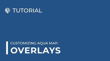 Overlays | Aqua Map Tutorial