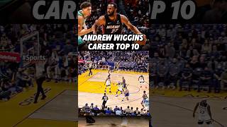 ANDREW WIGGINS CAREER TOP 10 #nba #basketball #top10 #fyp #shorts