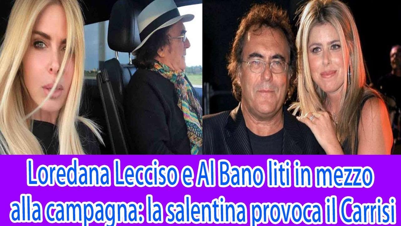 Loredana Lecciso e Al Bano liti in mezzo alla campagna la salentina ...