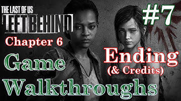 Chapter 6 - Escape From Liberty Gardens - TLoU: Left Behind DLC (Remastered) #7 - Final / Ending