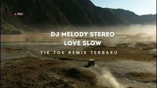 DJ Melody Stereo Love Slow Tik Tok Remix Latest