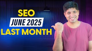 SEO Last Month, May 2025 | Latest News From Google, Microsoft, Meta, OpenAI, and Twitter