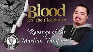 Blood on the Clocktower || Revenge of the the Martian Vampires