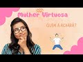 Mulher Virtuosa | PROVÉRBIOS 31 | BÍBLIA