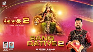 Rang DATIYE 2 | Master RAJAN | Rudra Movies