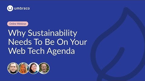WEBINAR: Why Sustainability Needs To Be On Your Web Tech Agenda