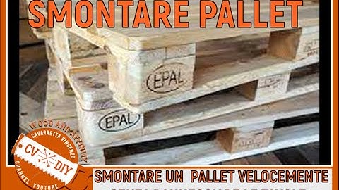 COME SMONTARE UN PALLET