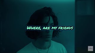 LANY - Where the hell are my friends (Clean - Lyrics)