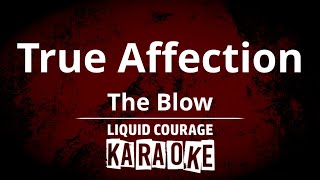 The Blow - True Affection [KARAOKE VERSION]