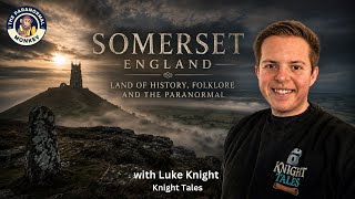 Somerset - History, Folklore and the Paranormal