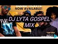 DJ Lyta Gospel Mix 2021 