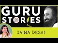 Gurustories with jaina desai gurudev artofliving