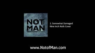 2. Somewhat Damaged - Nine Inch Nails Cover -