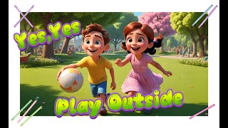 Yes Yes Play Outside Song Memokids Nursery Rhymes Kids Songs