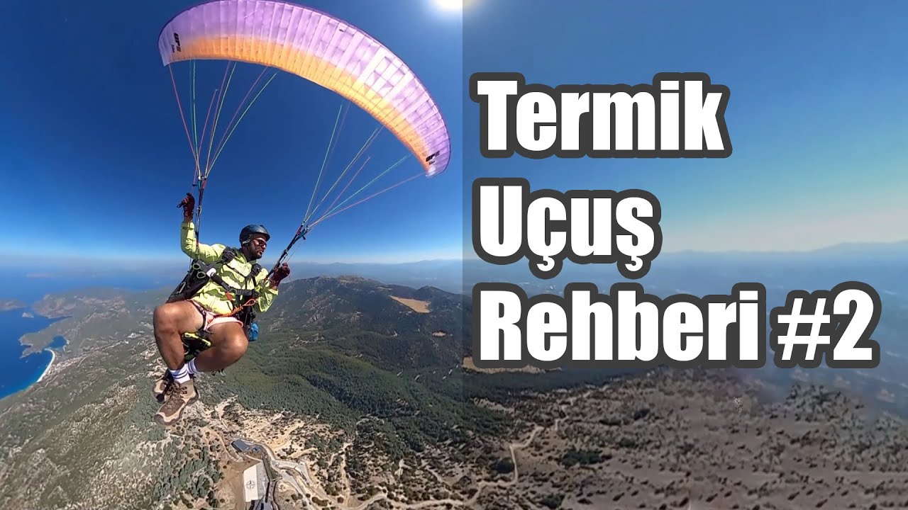 Termik Uçuş Rehberi #2 | Yamaç Paraşütü vLog | Paragliding UP Kibo