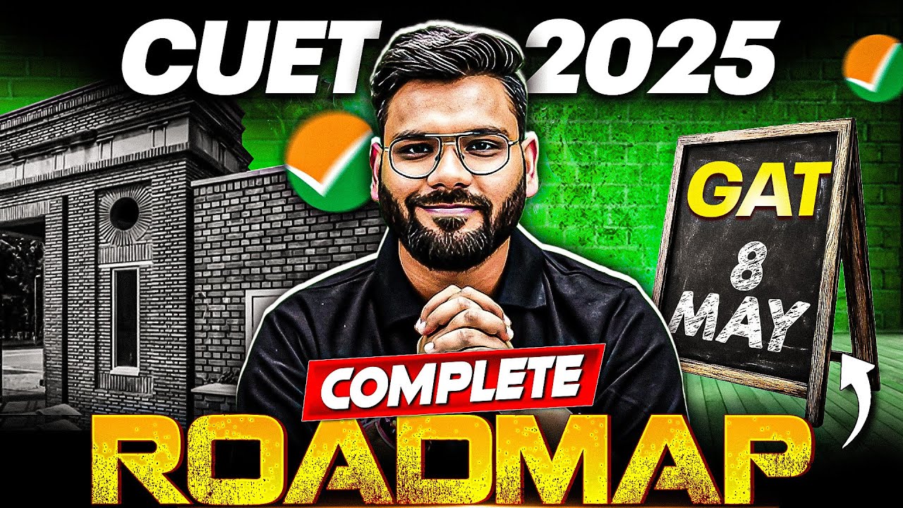CUET 2025 GAT: Complete Roadmap to Score 100% 🏆 | Full Strategy Till ...