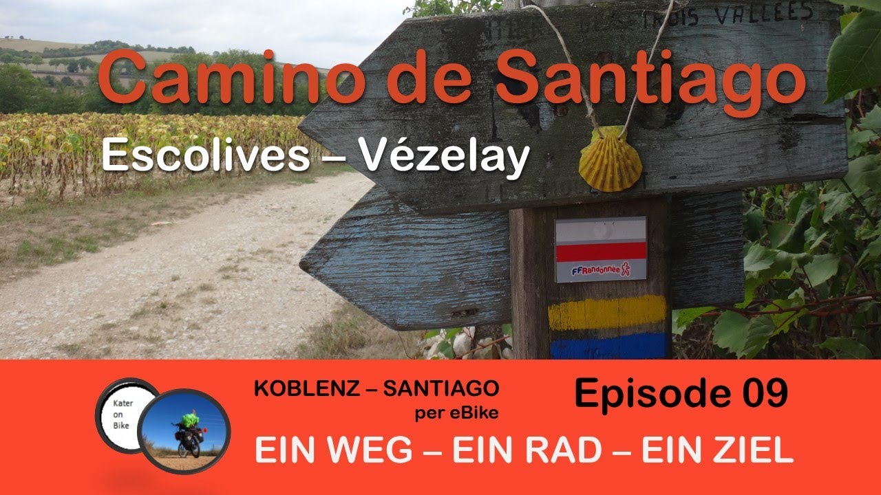 Ein Weg - Ein Rad - Ein Ziel   -  #09 Camino de Santiago  (Escolives - Vézelay) per eBike [ENG SUB]