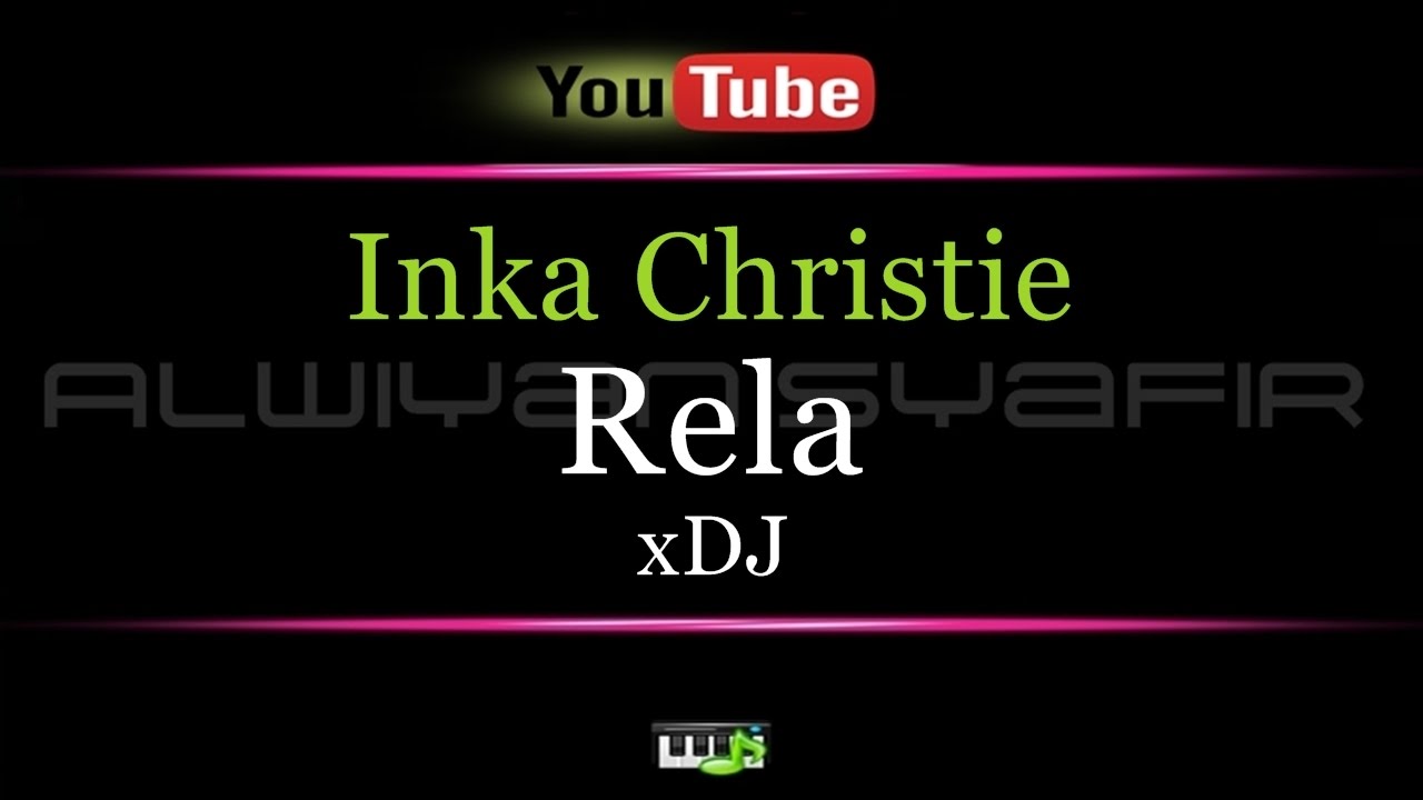Karaoke Inka Christie Rela Xdj Youtube