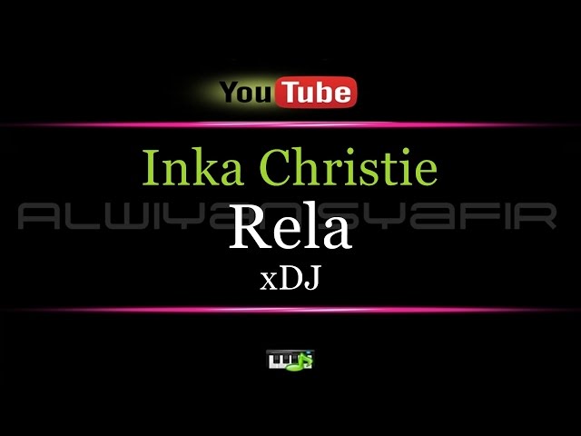 Karaoke Inka Christie - Rela (xDJ) class=