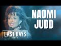 Ep. 36 - Naomi Judd | Last Days Podcast