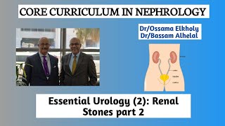 Essential Urology (2): Renal Stones part 2 Dr/Ossama Elkholy