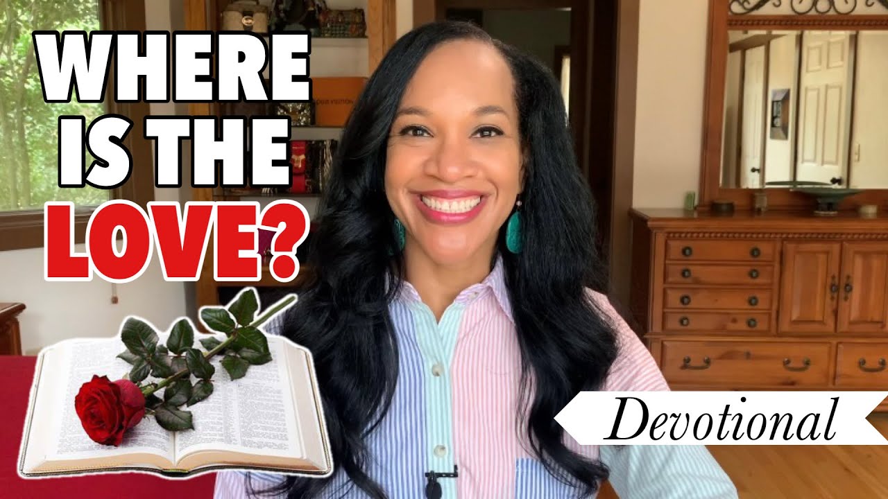Where Is the Love? Worldly Love VS Godly Love | Devotional - YouTube